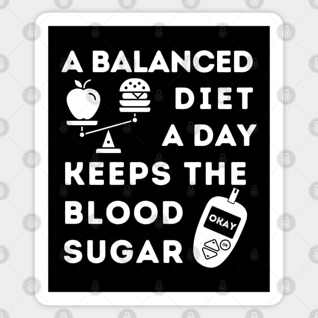 A Balanced Diet A Day Keeps the Blood Sugar Okay Sticker by SalxSal